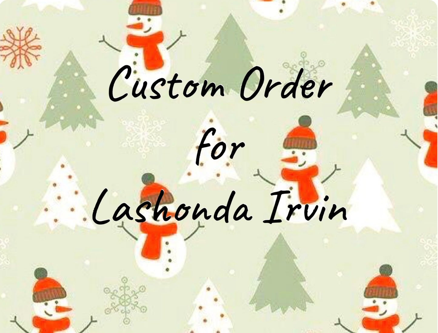 Lashonda Irvin Custom Order